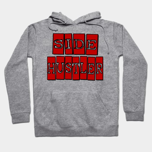 Side Hustler Hoodie by Dead Is Not The End